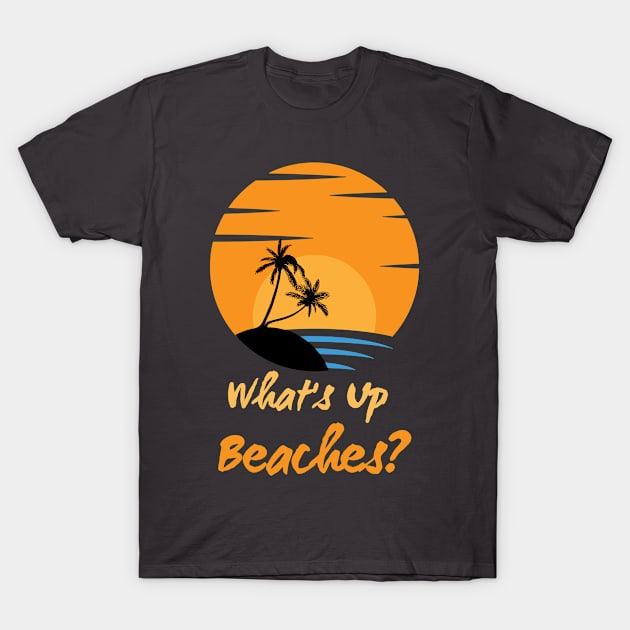 What's Up Beaches - Holiday T-Shirt by TeeNZ